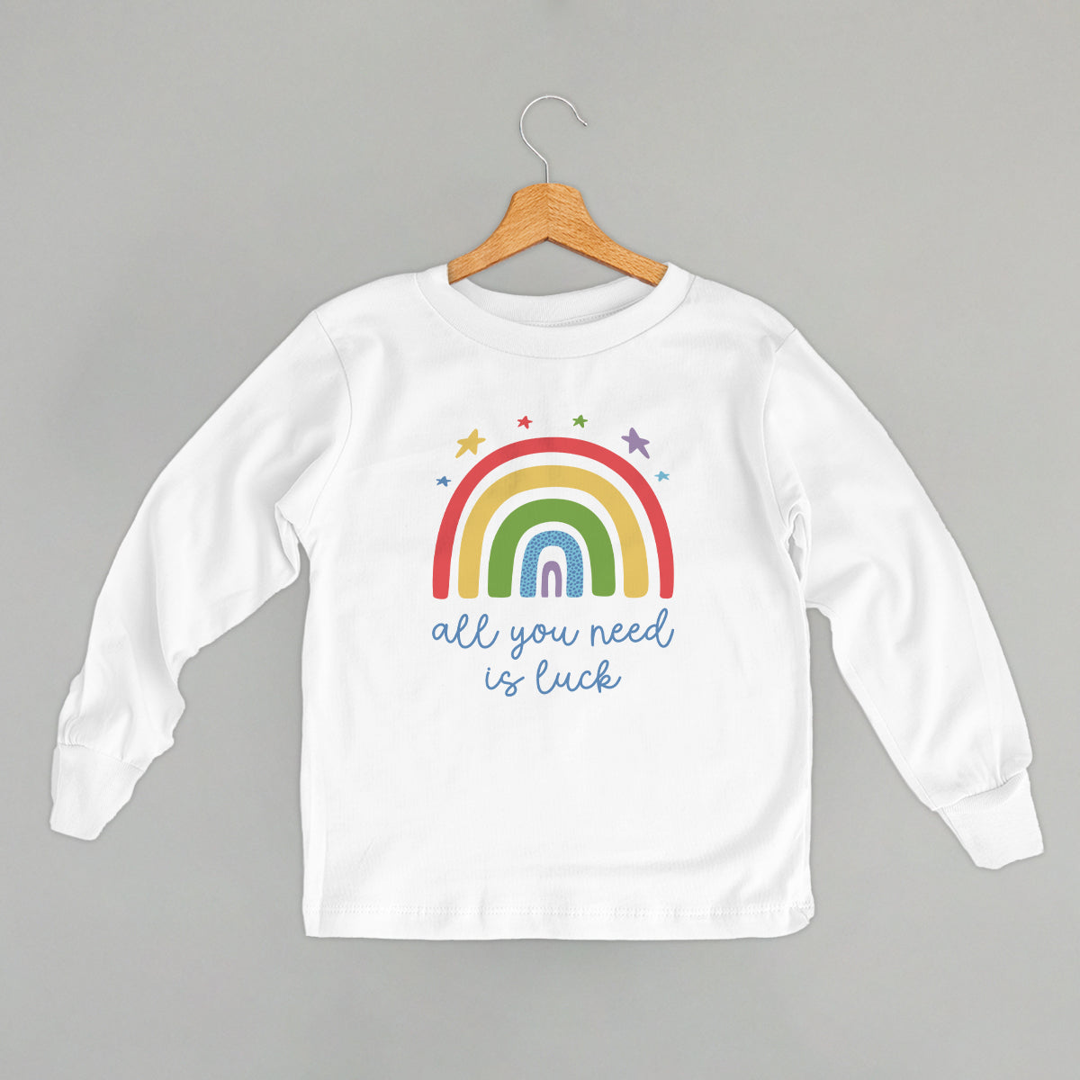 Kids All You Need Is Luck Rainbow T-Shirt or Sweatshirt