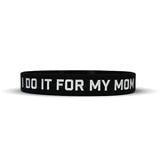 I Do It For My Mom Wristband
