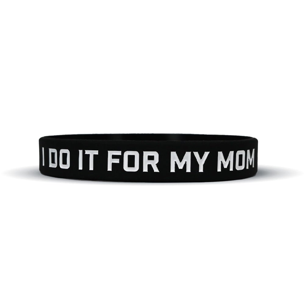 I Do It For My Mom Wristband