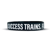 Success Trains. Failure Complains. Wristband