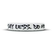 Say Less. Do More. Wristband