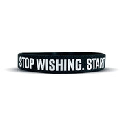 Stop Wishing. Start Working. Wristband
